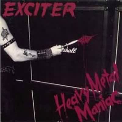 Exciter: "Heavy Metal Maniac" – 1983